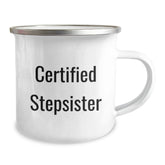 Funny Stepsister Gift Ideas, Camping Mug for Graduation, Gifts from Men to Stepsister, 'Certified Stepsister' Quote, 12 oz Stainless Steel with Enamel Finish - Image 2